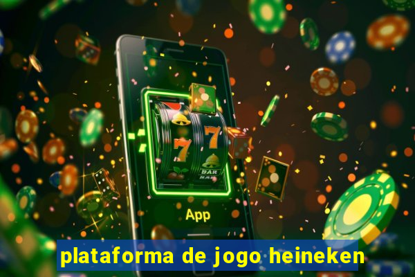 plataforma de jogo heineken